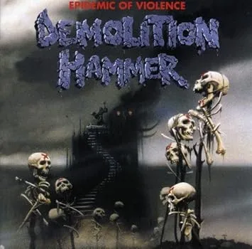 DEMOLITION HAMMER / EPIDEMIC OF VIOLENCE