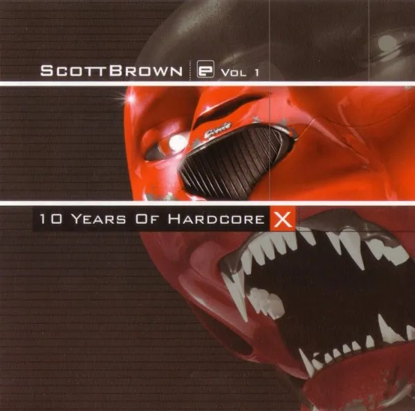SCOTT BROWN / 10 YEARS OF HARDCORE