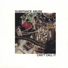 SUBSTANCE ABUSE / CAN'T CALL IT