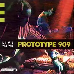 PROTOTYPE 909 / P-909 LIVE 93-95