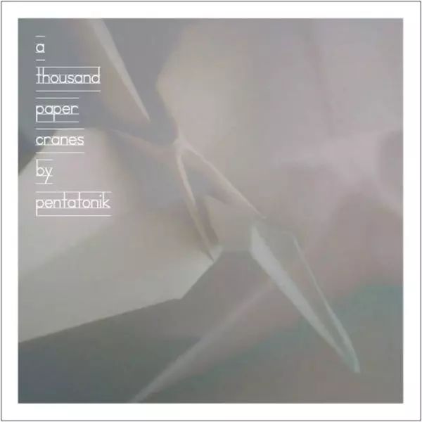 PENTATONIK / THOUSAND PAPER CRANES