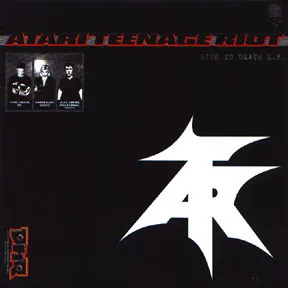 ATARI TEENAGE RIOT / アタリ・ティーンエイジ・ライオット / SICK TO DEATH E.P.
