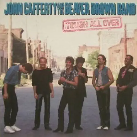JOHN CAFFERTY & THE BEAVER BROWN BAND / TOUGH ALL OVER