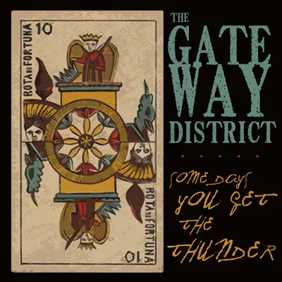 GATEWAY DISTRICT / SOME DAYS YOU GET TH