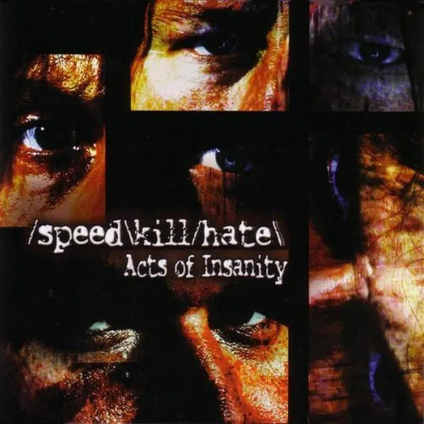 SPEED KILL HATE / ACTS OF INSANITY