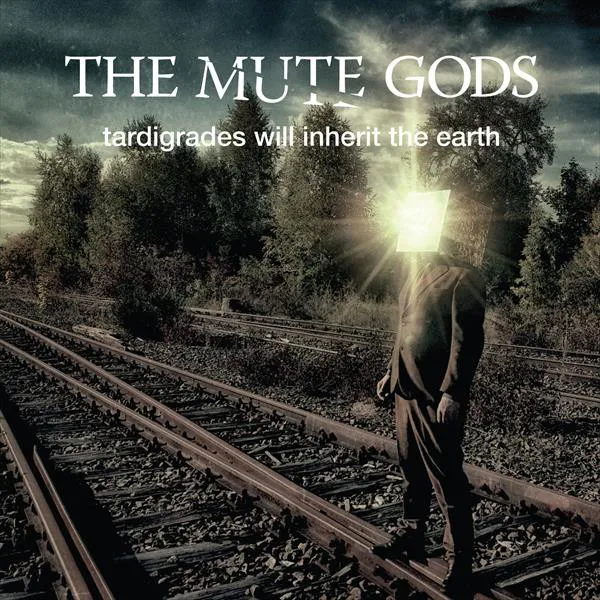 THE MUTE GODS / ミュート・ゴッズ / TARDIGRADES WILL INHERIT THE EARTH
