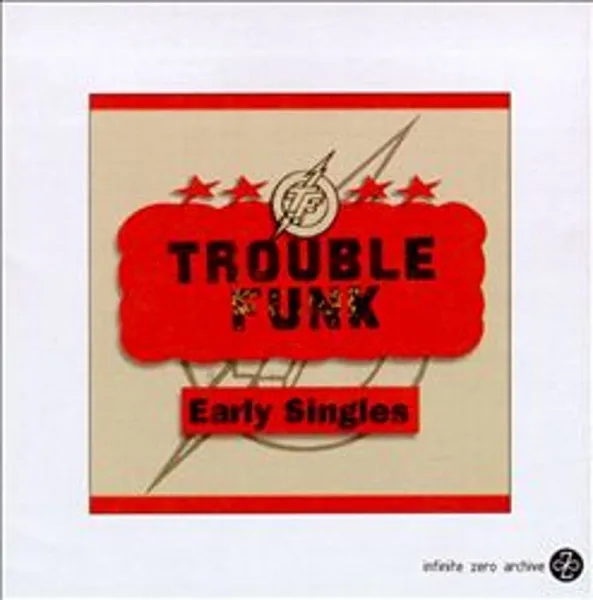 TROUBLE FUNK / トラブル・ファンク / EARLY SINGLES