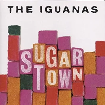 IGUANAS / SUGER TOWN