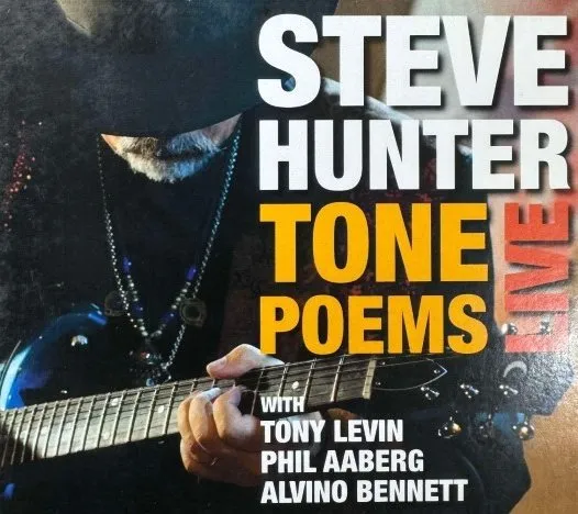 STEVE HUNTER / TONE POEMS LIVE