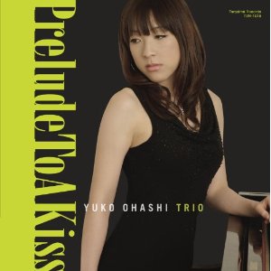 YUKO OHASHI  / 大橋祐子 / PRELUDE TO A KISS / プレリュード・トゥ・ア・キス