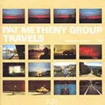 PAT METHENY GROUP / パット・メセニー・グループ / TRAVELS / トラヴェルズ
