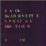 JACK DEJOHNETTE / ジャック・ディジョネット / スペシャル・エディション