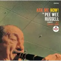 PEE WEE RUSSELL / ピー・ウィー・ラッセル / アスク・ミー・ナウ