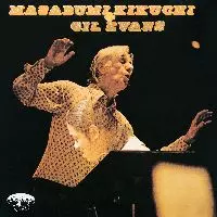 MASABUMI KIKUCHI & GIL EVANS / 菊地雅章&ギル・エヴァンス