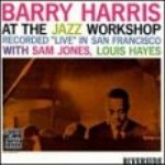 BARRY HARRIS / バリー・ハリス / バリー・ハリス・アット・ザ・ジャズ・ワークショップ+3