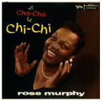ROSE MURPHY / ローズ・マーフィー / NOT CHA-CHA BUT CHI-CHI