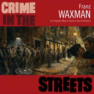 FRANZ WAXMAN / フランツ・ワックスマン / CRIME IN THE STREETS