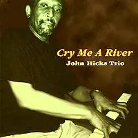 クライ・ミー・ア・リバー&frasl;JOHN HICKS&frasl;ジョン・ヒックス｜JAZZ
