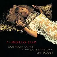 EDDIE HIGGINS & SCOTT HAMILTON & KEN PEPLOWSKI  / エディ・ヒギンズ&スコット・ハミルトン&ケン・ペプロウスキー / ハンドフル・オブ・スターズ