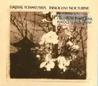 HAJIME YOSHIZAWA / 吉澤はじめ / INNOCENT NOCTURNE / イノセント・ノクターン