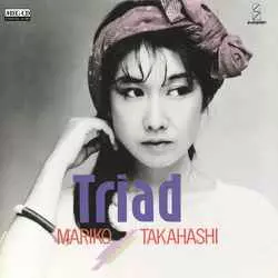 MARIKO TAKAHASHI / 高橋真梨子 / トライアード[MEG-CD]