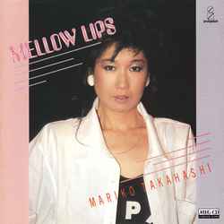 MARIKO TAKAHASHI / 高橋真梨子 / MELLOW LIPS[MEG-CD]