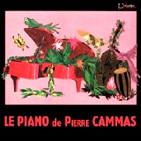 PIERRE CAMMAS  / ピエール・カマス / LE PIANO DE PIERRE CAMMAS / ル・ピアノ・ドゥ・ピエール・カマス