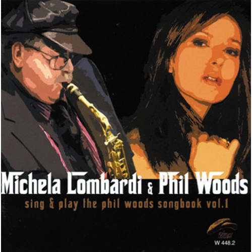 MICHELA LOMBARDI & PHIL WOODS / Sing & Play The Phil Woods Songbook Vol.1