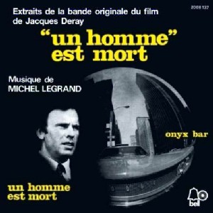 MICHEL LEGRAND / ミシェル・ルグラン / UN HOMME EST MORT - Original Sound Track