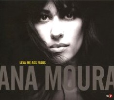ANA MOURA / アナ・モウラ / LEVA-ME AOS FADOS