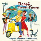NAPOLI MANDOLIN ORCHESTRA / ナポリ・マンドリン・オーケストラ / ナポリ、愛の歌～永遠のカンツォーネ名曲集～