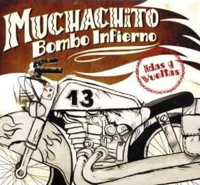 MUCHACHITO BOMBO INFIERNO / ムチャチート・ボンボ・インフィエルノ / イダス・イ・ブエルタス