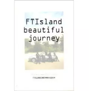 FTISLAND / FTアイランド / 2ND MINI ALBUM: FTISLAND BEAUTIFUL JOURNEY