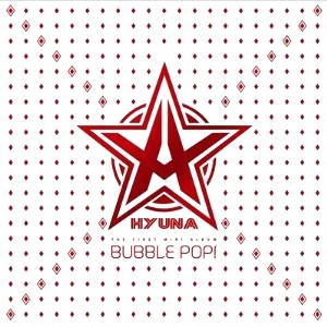 HYUNA / ヒョナ / 1ST MINI ALBUM:BUBBLE POP