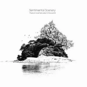 THERE IS NOWHERE ELSE IN THE WORLD/SENTIMENTAL SCENERY