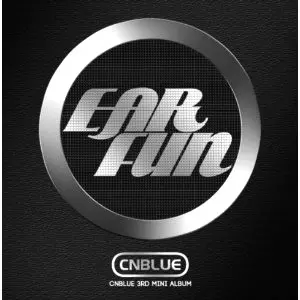 C.N.Blue / 3RD MINI ALBUM: EAR FUN