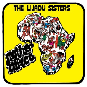 LIJADU SISTERS / リジャドゥ・シスターズ / MOTHER AFRICA