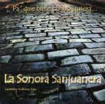 LA SONORA SANJUANERA / ラ・ソノーラ・サンフアネーラ / PA QUE BAILES COMO QUIERAS