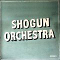 SHOGUN ORCHESTRA / ショーグン・オーケストラ / SHOGUN ORCHESTRA