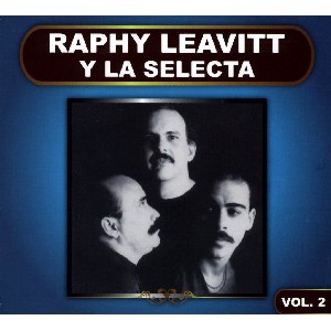 RAPHY LEAVITT / ラフィー・レアビー / RAPHY LEAVITT Y LA SELECTA VOL.2