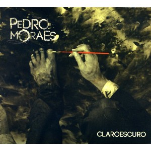 PEDRO MORAES / ペドロ・モラエス / CLAROESCURO