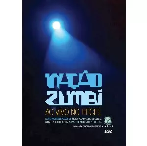 NACAO ZUMBI / ナサォン・ズンビ / AO VIVO NO RECIFE