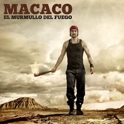 MACACO / マカコ / EL MURMULLO DEL FUEGO 