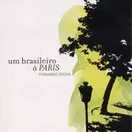 FERNANDO ROCHA / フェルナンド・ホーシャ / UM BRASILEIRO A PARIS