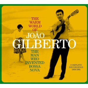 JOAO GILBERTO / ジョアン・ジルベルト /  WARM WORLD OF JOAO GILBERTO - COMPLETE RECORDINGS 1958 - 1961