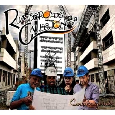 RUMBEROS DEL CALLEJON / ルンベーロス・デル・カジェホン / CONSTRUYENDO