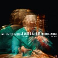 KAYHAN KALHOR / カイハン・カルホール / I WILL NOT STAND ALONE