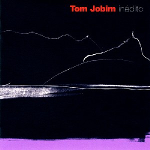 TOM JOBIM / トム・ジョビン / INEDITO