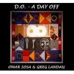 OMAR SOSA, GREG LANDAU / オマール・ソーサ, グレッグ・ランドゥ / D.O.-A DAY OFF 