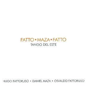 TRIO FATTO - MAZA - FATTO  / トリオ・ファット・マサ・ファット / TANGO DEL ESTE